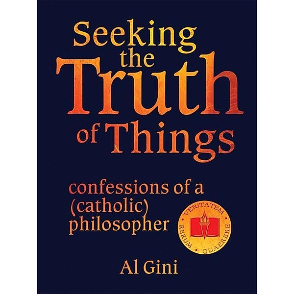 Seeking the Truth of Things, Al Gini