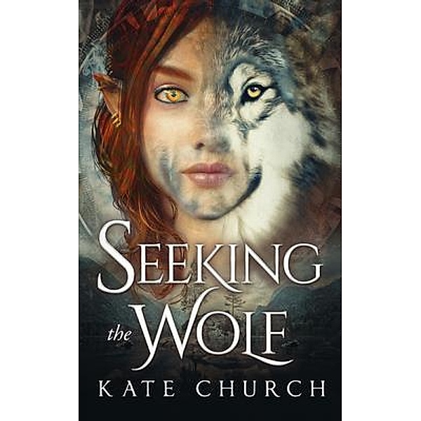 Seeking the Wolf / The Chronicles of Caladh Bd.1, Kate Church