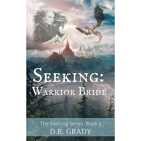 Seeking: Warrior Bride, D. R. Grady