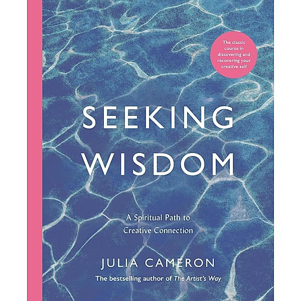 Seeking Wisdom, Julia Cameron