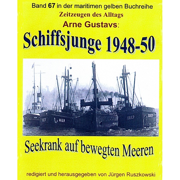 Seekrank auf bewegten Meeren - Schiffsjunge 1948-50, Arne Gustavs