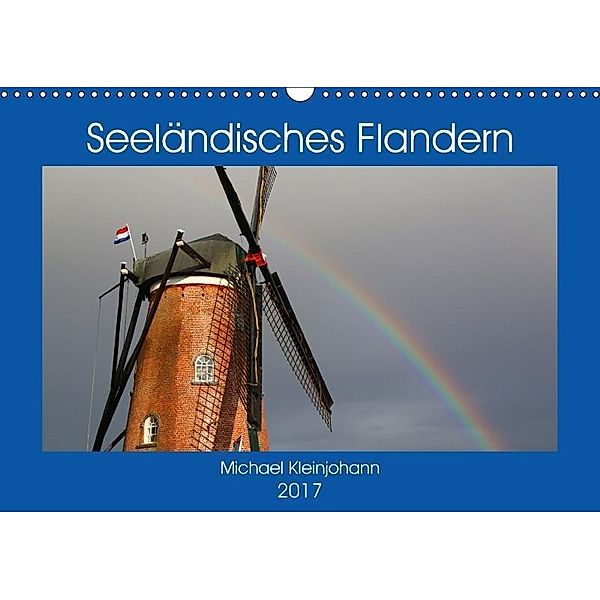 Seeländisches Flandern (Wandkalender 2017 DIN A3 quer), Michael Kleinjohann