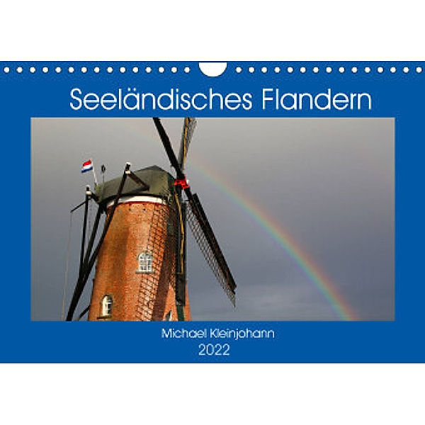 Seeländisches Flandern (Wandkalender 2022 DIN A4 quer), Michael Kleinjohann