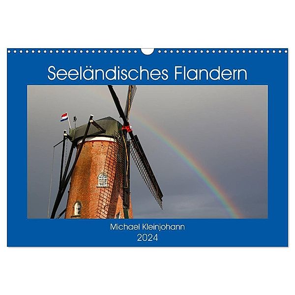 Seeländisches Flandern (Wandkalender 2024 DIN A3 quer), CALVENDO Monatskalender, Michael Kleinjohann