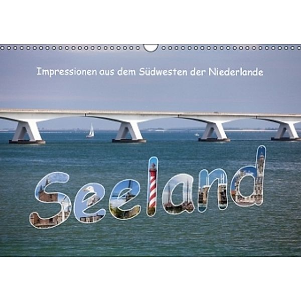 Seeland - Impressionen aus dem Südwesten der Niederlande (Wandkalender 2016 DIN A3 quer), Etienne Benoît