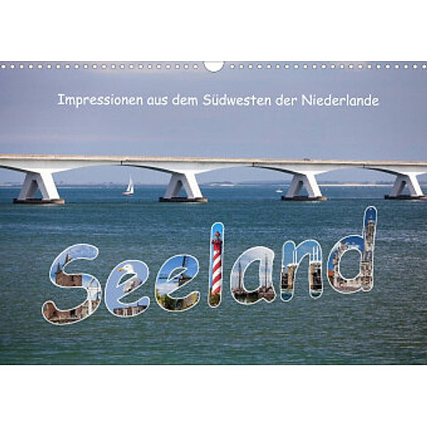 Seeland - Impressionen aus dem Südwesten der Niederlande (Wandkalender 2022 DIN A3 quer), Etienne Benoît