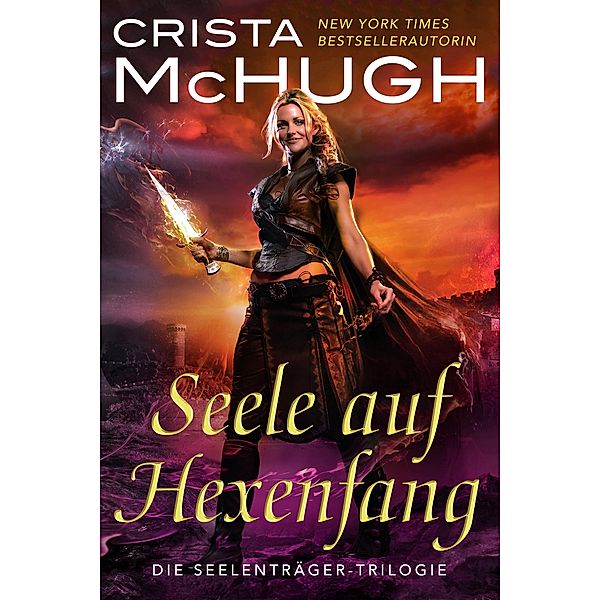 Seele auf Hexenfang (Die Seelenträger-Trilogie, #1), Crista Mchugh