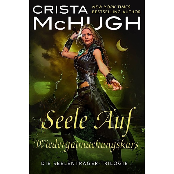 Seele Auf Wiedergutmachungskurs (Die Seelenträger-Trilogie, #4), Crista Mchugh