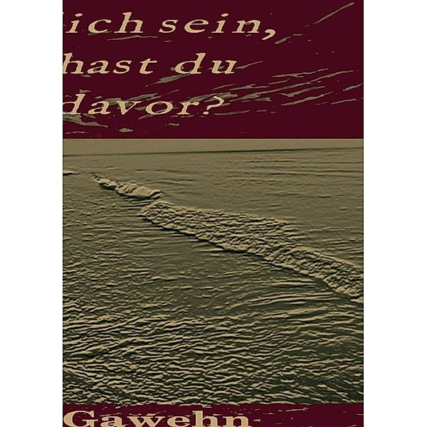 Seele niemals geboren, geht auch nicht verloren, Wolfgang Gawehn