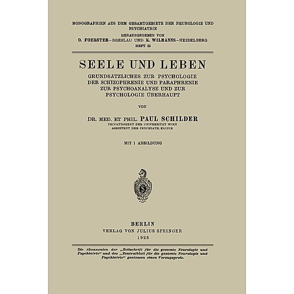 Seele und Leben / Monographien aus dem Gesamtgebiete der Neurologie und Psychiatrie Bd.35, Paul Schilder