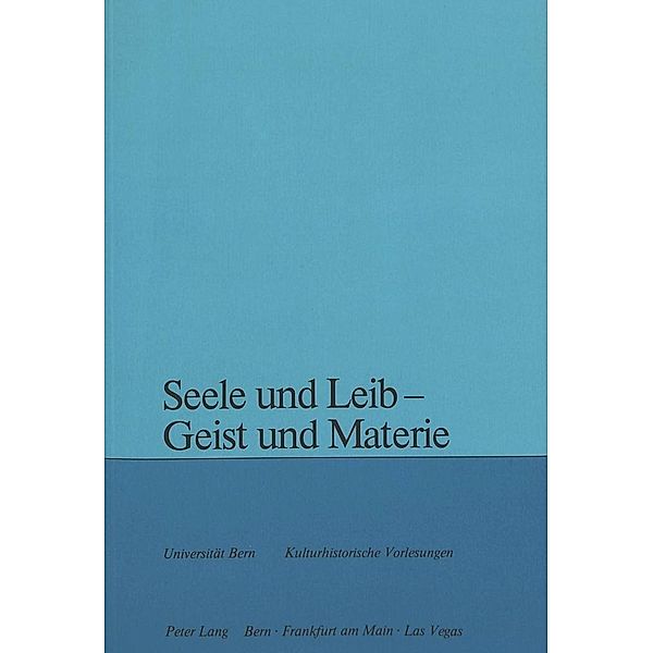 Seele und Leib - Geist und Materie