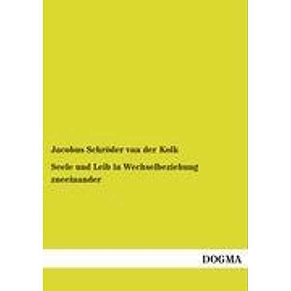 Seele und Leib in Wechselbeziehung zueeinander, Jacobus L. K. Schröder van der Kolk