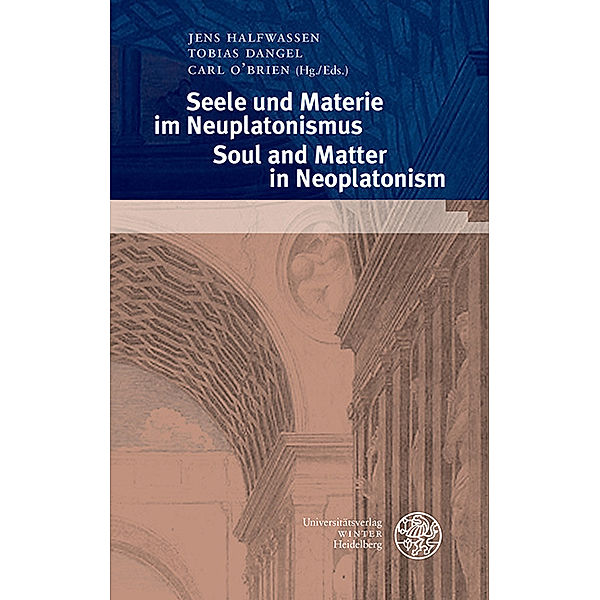 Seele und Materie im Neuplatonismus / Soul and Matter in Neoplatonism