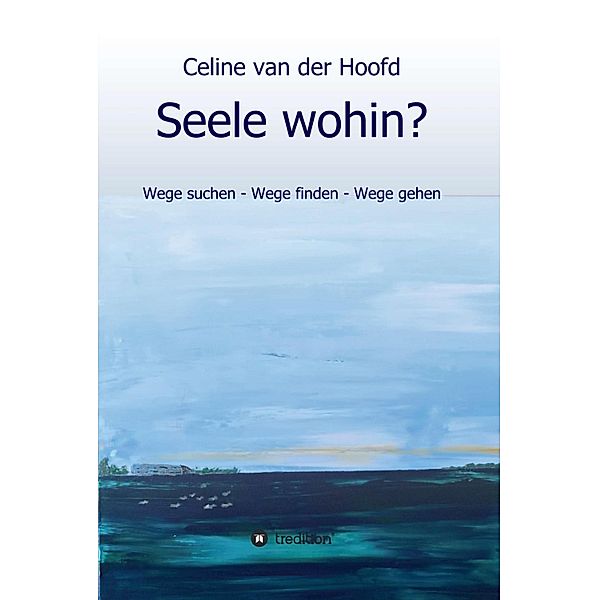 Seele wohin?, Celine van der Hoofd