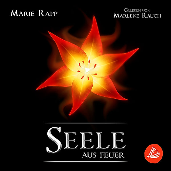 Seelen-Saga - 2 - Seele aus Feuer, Marie Rapp