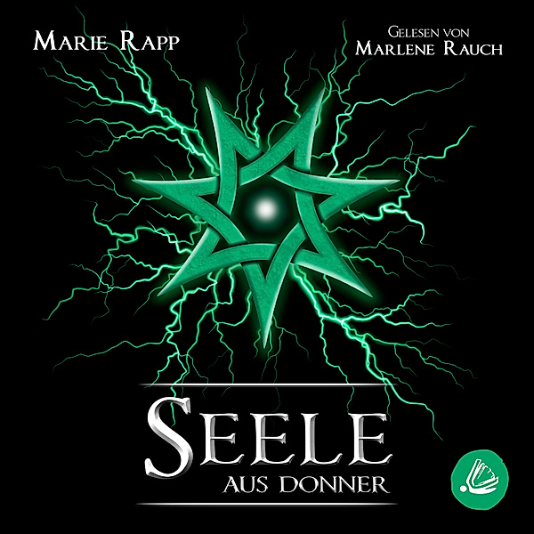 Seelen-Saga - 4 - Seele aus Donner, Marie Rapp
