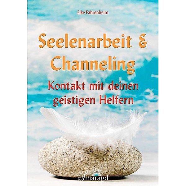 Seelenarbeit & Channeling, Elke Fahrenheim