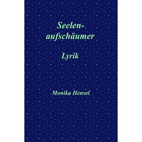 Seelenaufschäumer, Monika Hensel