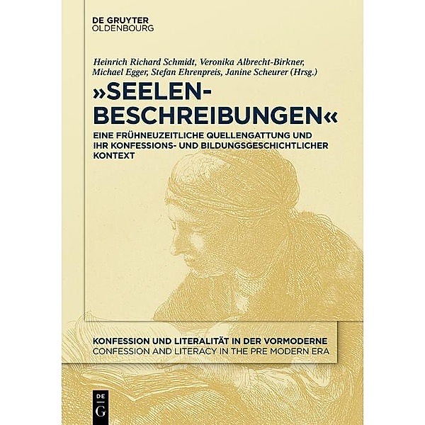 Seelenbeschreibungen / Konfession und Literalität in der Vormoderne / Confession and Literacy in the Pre Modern Era Bd.1