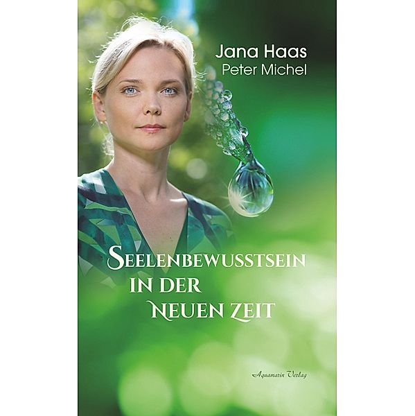 Seelenbewusstsein in der Neuen Zeit, Jana Haas, Peter Michel