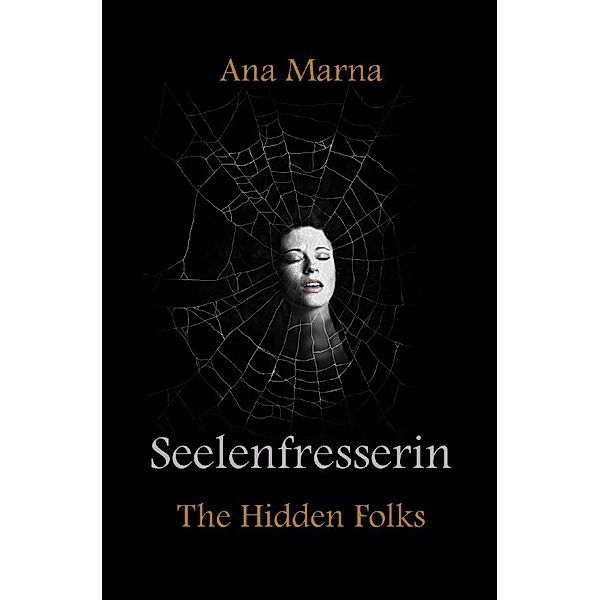 Seelenfresserin, Ana Marna