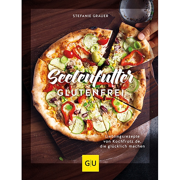 Seelenfutter glutenfrei, Stefanie Grauer