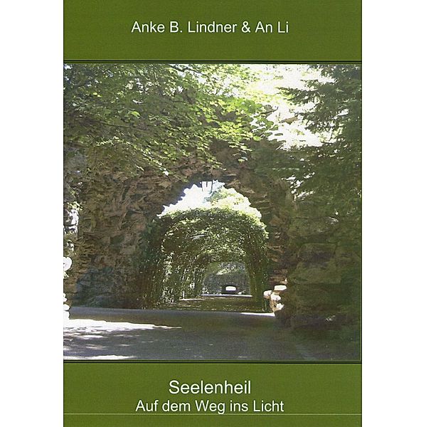 Seelenheil - Auf dem Weg ins Licht, Anke B. Lindner