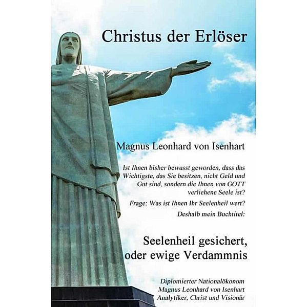 Seelenheil gesichert, oder ewige Verdammnis ?, Magnus Leonhard von Isenhart