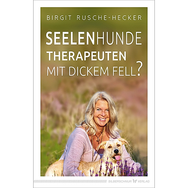 Seelenhunde - Therapeuten mit dickem Fell?, Birgit Rusche-Hecker