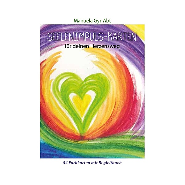 Seelenimpuls-Karten für deinen Herzensweg, Manuela Gyr-Abt