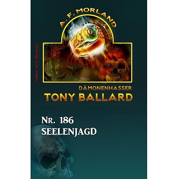 ¿Seelenjagd Tony Ballard Nr. 186, A. F. Morland