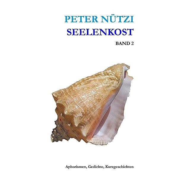 Seelenkost Band 2, Peter Nützi