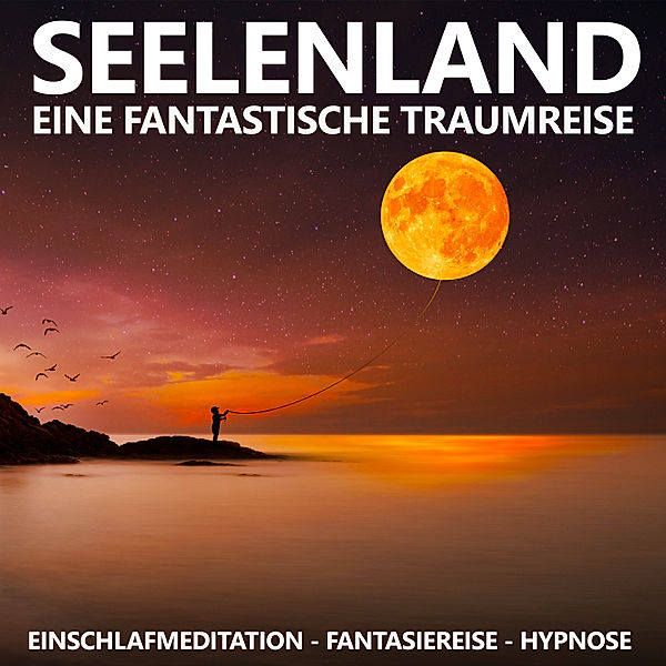 Seelenland - Eine fantastische Traumreise, Raphael Kempermann