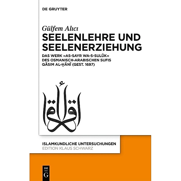 Seelenlehre und Seelenerziehung / Islamkundliche Untersuchungen Bd.338, Gülfem Alici