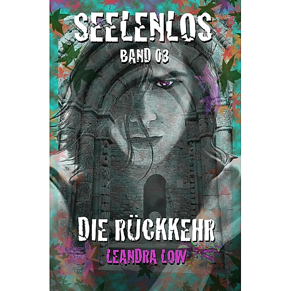 Seelenlos Band 03 / Seelenlos Bd.3, Leandra Low