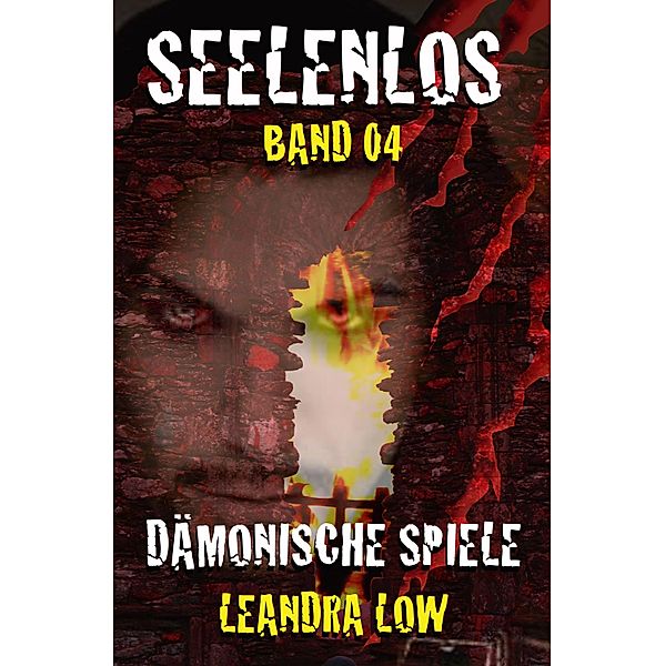 Seelenlos Band 04 / Seelenlos Bd.4, Leandra Low