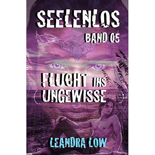 Seelenlos Band 05 / Seelenlos Bd.5, Leandra Low