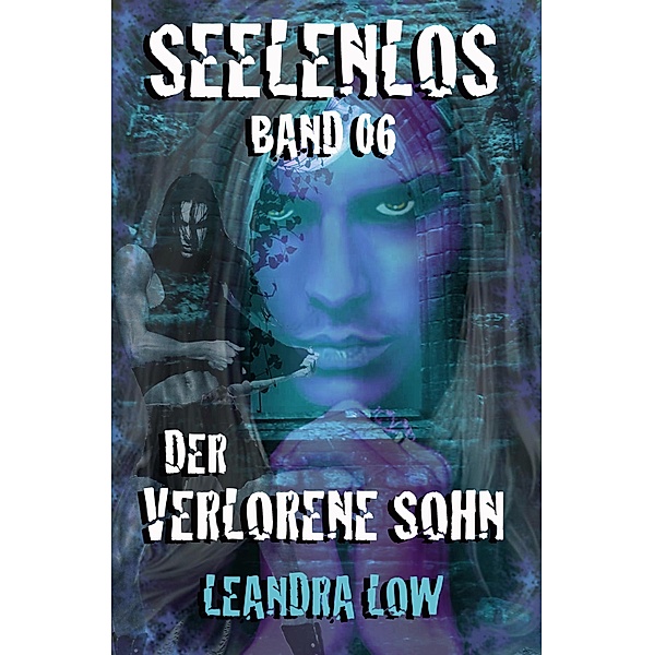 Seelenlos Band 06, Leandra Low