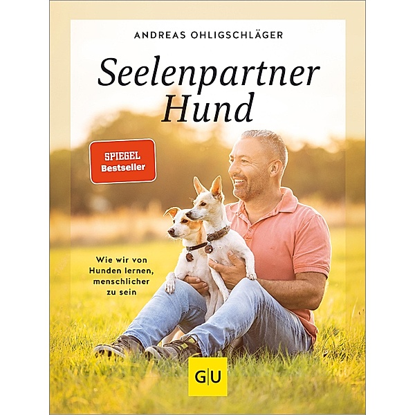 Seelenpartner Hund / GU Haus & Garten Tier-spezial, Andreas Ohligschläger