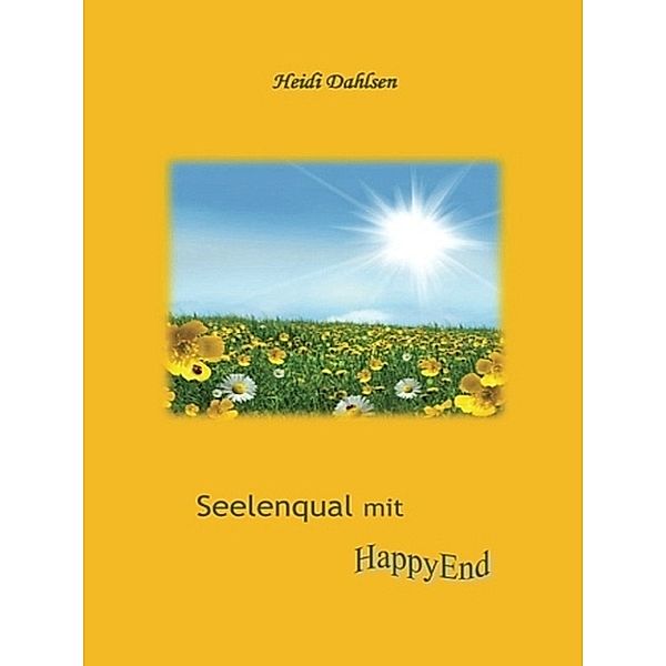 Seelenqual mit HappyEnd, Heidi Dahlsen