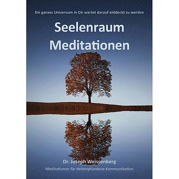 Seelenraum Meditationen, Joseph Weissenberg