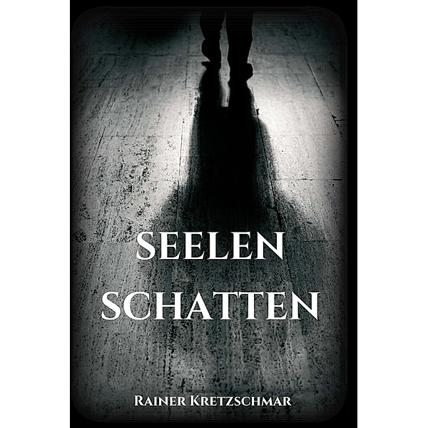 Seelenschatten / tredition, Rainer Kretzschmar