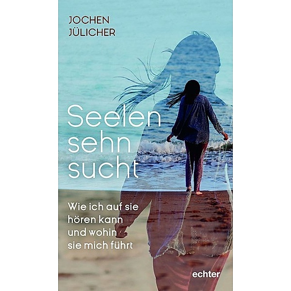 Seelensehnsucht, Jochen Jülicher