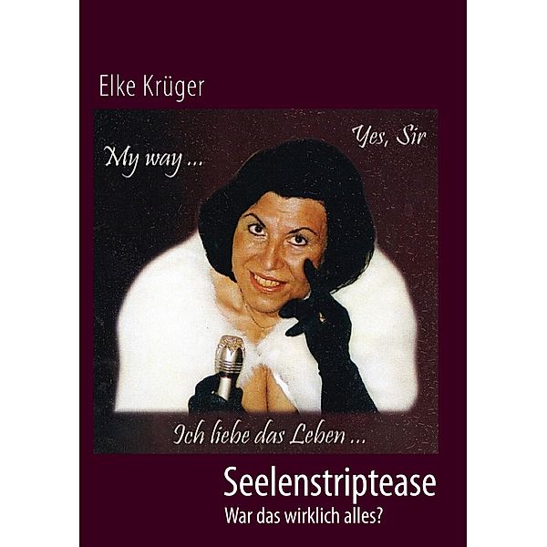 Seelenstriptease, Elke Krüger