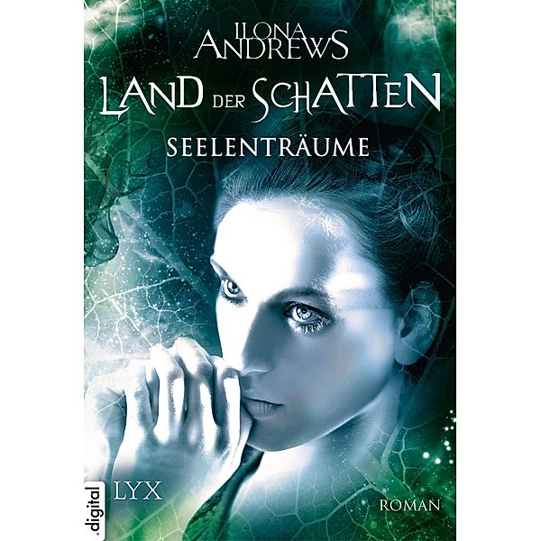 Seelenträume / Land der Schatten Bd.4, Ilona Andrews