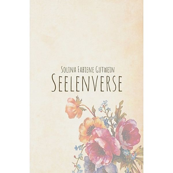 Seelenverse, Solina Fabiene Gutwein