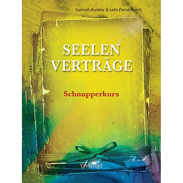 Seelenverträge Schnupperkurs, Sarinah Aurelia, Leila E. Ayach