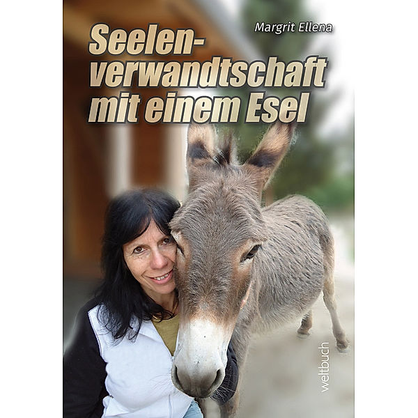 Seelenverwandtschaft mit einem Esel, Margrit Ellena