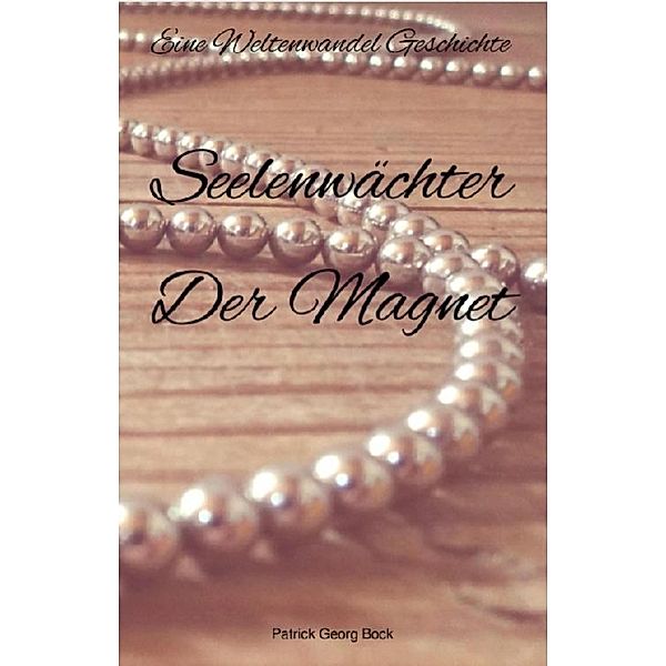 Seelenwächter - Der Magnet, Patrick Bock