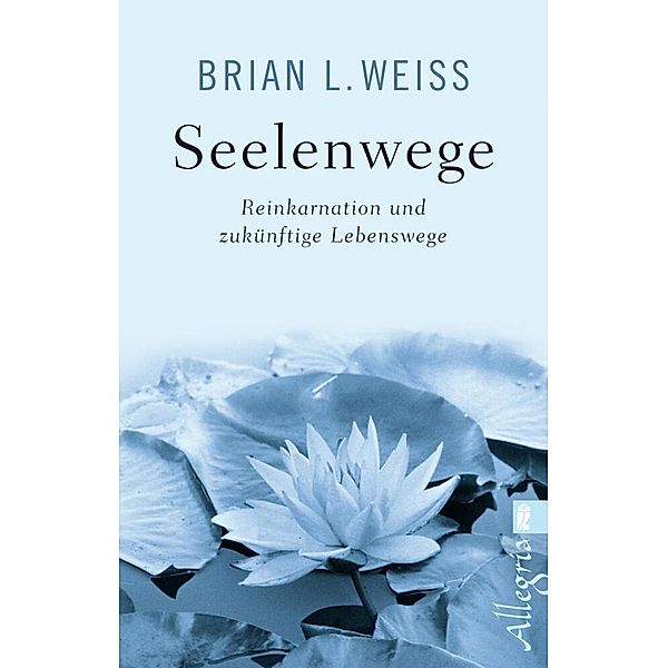 Seelenwege, Brian L. Weiss